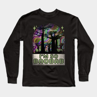 Baobabs - Funny Baobabs - Rainbows Baobabs Lover Long Sleeve T-Shirt